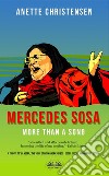 Mercedes Sosa - More Than A SongA Tribute To ”La Negra,”  The Voice Of Latin America (1935 – 2009). E-book. Formato EPUB ebook di Anette Christensen