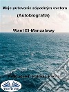 Moje Putovanie Západným Svetom (Autobiografia). E-book. Formato EPUB ebook