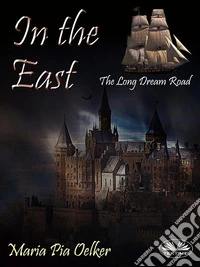 In The EastThe Long Dream Road. E-book. Formato EPUB ebook