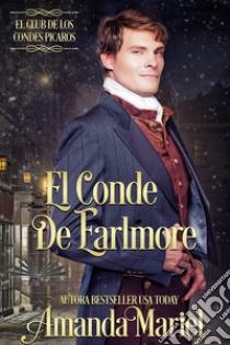 El Conde De Earlmore. E-book. Formato EPUB ebook di Amanda Siemen