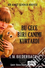 Bu Gece Biri Canimi Kurtardi - Bir Adalet Güvenlik Hikayesi. E-book. Formato EPUB ebook