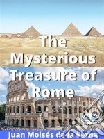 The Mysterious Treasure Of Rome. E-book. Formato EPUB ebook