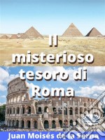 Il Misterioso Tesoro Di Roma. E-book. Formato EPUB ebook