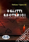 Delitti EsotericiLa Prima Indagine Del Commissario Caterina Ruggeri. E-book. Formato EPUB ebook