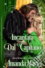 Incantata Dal Capitano. E-book. Formato EPUB ebook