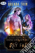 Descubriendo Al Rey Fae. E-book. Formato EPUB ebook