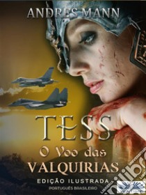 Tess: O Voo Das Valquírias. E-book. Formato EPUB ebook di Andres Mann