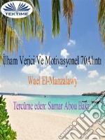 Ilham Verici Ve Motivasyonel 70 Alinti. E-book. Formato EPUB ebook