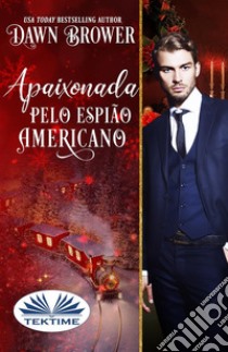 Apaixonada Pelo Espião AmericanoDescendência Marsden. E-book. Formato EPUB ebook di Dawn Brower