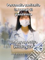 Personale Sanitario In Tempi Di Pandemia.  Una Prospettiva Psicologica.. E-book. Formato EPUB ebook