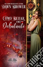 Como Beijar Uma DebutanteMiracle Express. E-book. Formato EPUB