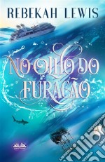 No Olho Do Furacão. E-book. Formato EPUB ebook