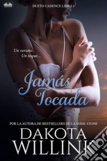 Jamás Tocada. E-book. Formato EPUB ebook di Dakota Willink