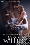 Jamás Tocada. E-book. Formato EPUB ebook di Dakota Willink