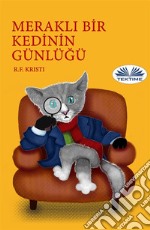 Merakli Bir Kedinin Günlügü. E-book. Formato EPUB ebook