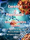 Cerebro Y Pandemia: Una Perspectiva Actual. E-book. Formato EPUB ebook di Juan Moisés De La Serna Tuya