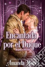 Encantada Por El Duque. E-book. Formato EPUB ebook