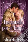 Encantada Por El Duque. E-book. Formato EPUB ebook