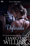 Definida. E-book. Formato EPUB ebook di Dakota Willink