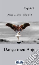 Dança Meu Anjo. E-book. Formato EPUB ebook