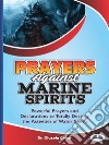 Prayers Against Marine SpiritsPowerful Prayers And Declarations To Totally Destroy The Activities Of Water Spirits. E-book. Formato EPUB ebook