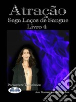 AtraçãoSaga Laços De Sangue Livro 4. E-book. Formato EPUB ebook