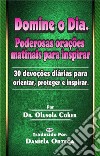 Domine O DiaPoderosas Orações Matinais Para Inspirar: 30 Devoções Diárias Para Orientar, Proteger E Inspirar.. E-book. Formato EPUB ebook