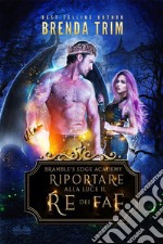 Riportare Alla Luce Il Re Dei Fae. E-book. Formato EPUB ebook