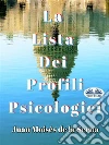 La Lista Dei Profili Psicologici. E-book. Formato EPUB ebook di Juan Moisés de la Serna