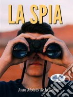 La Spia. E-book. Formato EPUB ebook