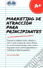 Marketing De Atracción Para Principiantes. E-book. Formato EPUB ebook