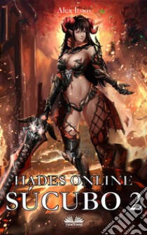 Hades Online: Súcubo 2. E-book. Formato EPUB ebook di ALEX ITSIOS