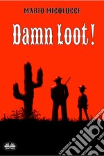 Damn Loot!. E-book. Formato EPUB ebook