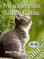 Meus Versos Sobre Gatos. E-book. Formato EPUB ebook