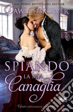 Spiando La Mia Canaglia. E-book. Formato EPUB ebook