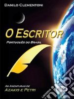 O Escritor (Português Do Brasil)As Aventuras De Azakis E Petri. E-book. Formato EPUB ebook