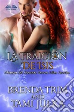 La Traición De Isis. E-book. Formato EPUB ebook