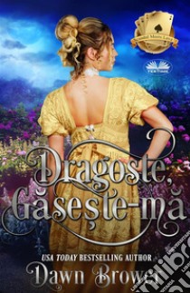 Dragoste, Gase?te-Ma. E-book. Formato EPUB ebook di Dawn Brower