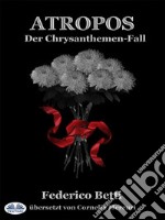 AtroposDer Chrysanthemen-Fall. E-book. Formato EPUB ebook