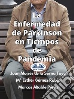 La Enfermedad De Parkinson En Tiempos De Pandemia. E-book. Formato EPUB ebook