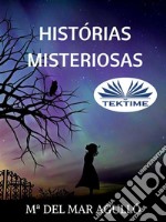 Histórias Misteriosas. E-book. Formato EPUB ebook