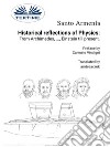 Historical Reflections Of Physics: From Archimedes, ..., Einstein Till Present. E-book. Formato EPUB ebook