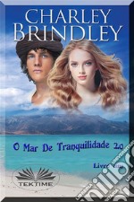 O Mar De Tranquilidade 2.0Livro Um. E-book. Formato EPUB ebook