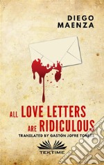 All Love Letters Are Ridiculous. E-book. Formato EPUB ebook