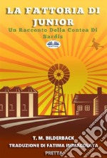 La Fattoria Di Junior - Un Racconto Della Contea Di Sardis. E-book. Formato EPUB ebook