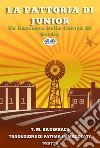 La Fattoria Di Junior - Un Racconto Della Contea Di Sardis. E-book. Formato EPUB ebook di T. M. Bilderback