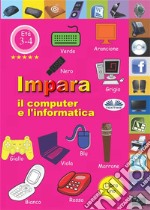 Impara Il Computer E L&apos;InformaticaVolume 1. E-book. Formato EPUB ebook