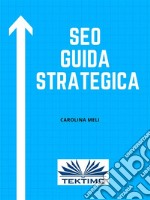 SEO - Guida Strategica. E-book. Formato EPUB ebook