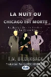 La Nuit Ou Chicago Est Morte - Un Roman Sur La Justice Et La Sécurité. E-book. Formato EPUB ebook di T. M. Bilderback