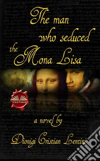 The Man Who Seduced The Mona Lisa. E-book. Formato EPUB ebook